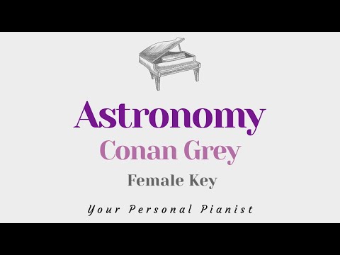 Astronomy – Conan Gray (Female Key Karaoke) – Piano Instrumental Cover with Lyrics