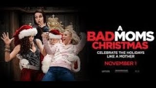 A Bad Moms Christmas (2017) OFFICIAL TRAILER 1