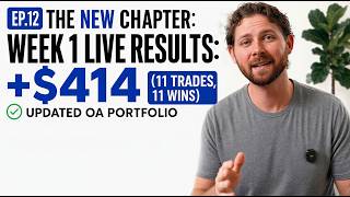 Week 1 Live Results: +$414 (11 Trades, 11 Wins) — Updated OA Portfolio