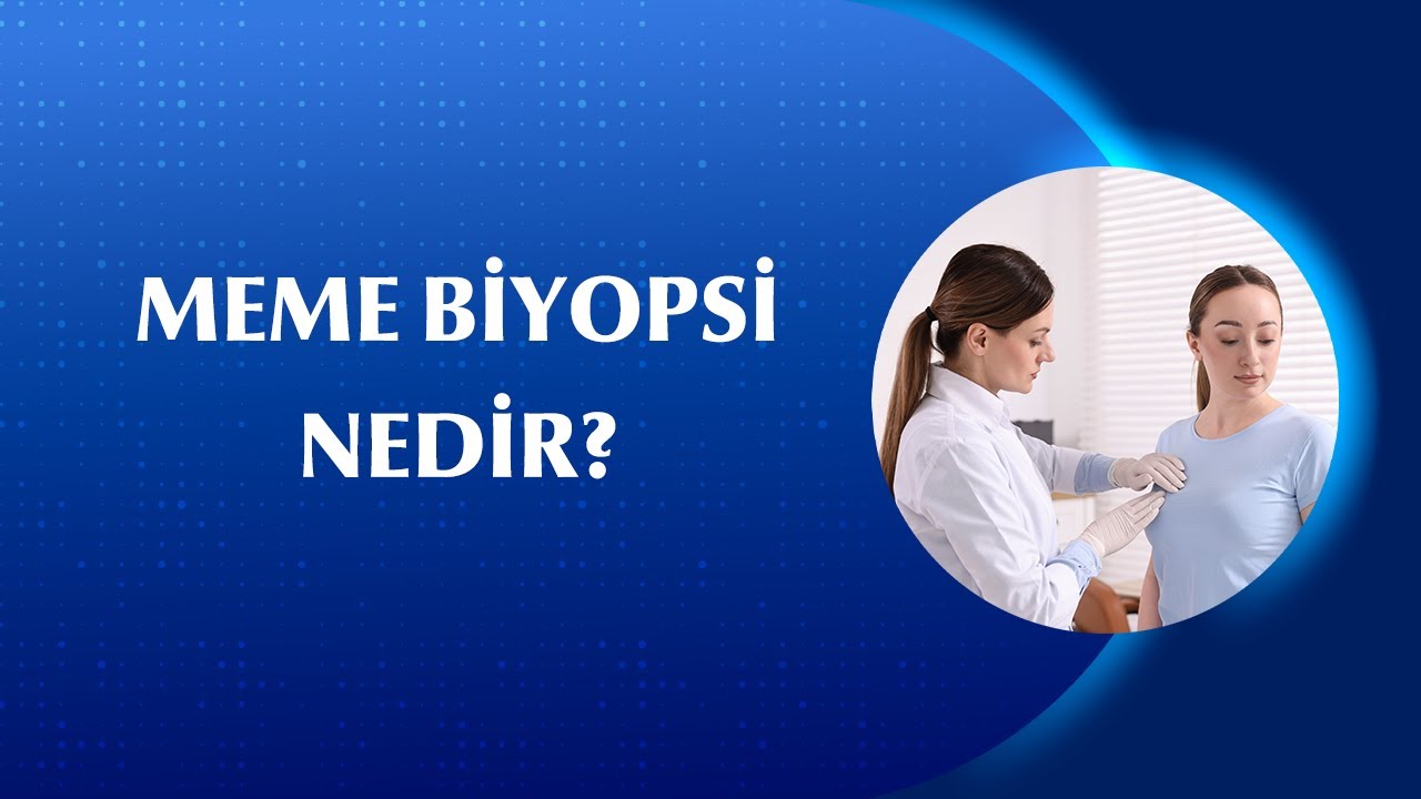 Meme Biyopsisi Kanser Anlamına mı Gelir Hangi Durumlarda Yapılır?