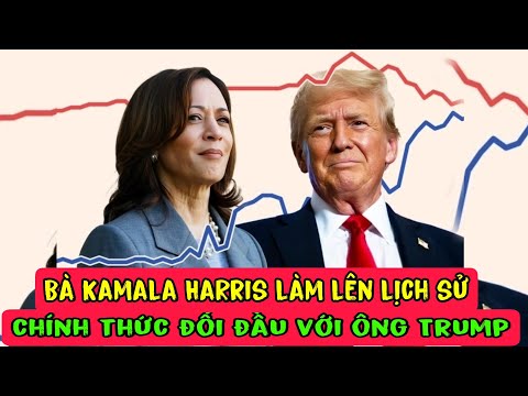 🔥BẦU CỬ MỸ 2024: Bà Kamala Harris làm nên lịch sử, chính thức đối đầu với ông Trump