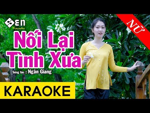 Karaoke Nối Lại Tình Xưa | TONE Nữ KARAOKE mới Nhất