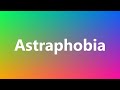 Understanding Astraphobia