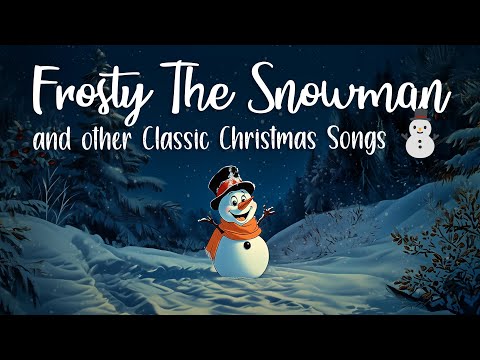 Frosty The Snowman and other Classic Christmas Songs ⛄ The Best Old Christmas Songs Playlist