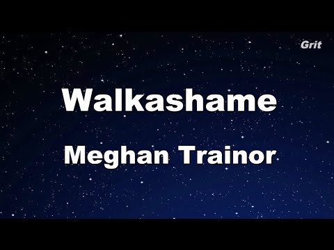 Walkashame – Meghan Trainor –  Karaoke 【No Guide Melody】 Instrumental