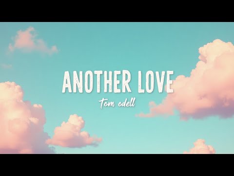 Tom Odell – Another Love (Lyrics) | Viral Indie Anthem | Deep Emotional Lyric Video
