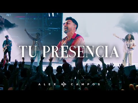 Alex Campos | Tu Presencia - Grabado en El Lugar de Su Presencia