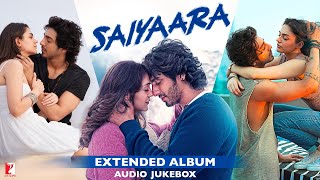 Saiyaara (Extended Album) | Audio Jukebox | New Music Album 2025 | New Movie Songs