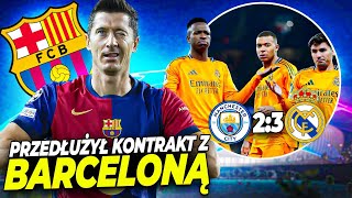 LEWANDOWSKI PRZEDŁUŻA KONTRAKT Z BARCELONĄ | KLASYCZNY REAL MADRYT Z MANCHESTER CITY | SZCZĘSNY TOP!