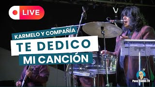 TE DEDICO MI CANCIÓN - KARMELO Y COMPAÑÍA EN VIVO (HOMENAJE A RIGO TOVAR EN MATAMOROS 2023)