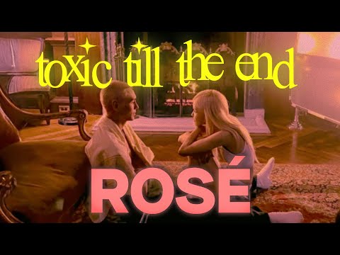 Vietsub | toxic till the end - ROSÉ | Lyrics Video