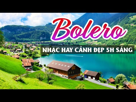 ĐỈNH CAO NHẠC SẾN CHỌN LỌC HAY NHẤT-NHẠC BOLERO 5H SÁNG CẢNH ĐẸP NƯỚC NGOÀI THƯ GIÃN-PHỐ TÂY BOLERO