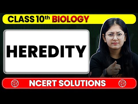 Heredity - NCERT Solutions | Class 10 Biology Chapter 8 | Board Exam 2025