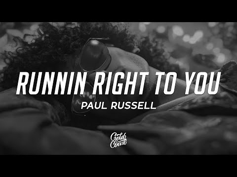 Paul Russell - Runnin Right To You (Lyrics)