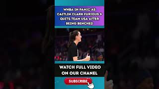 WNBA in PANIC as Caitlin Clark FURIOUS & QUITS TEAM USA after Being Benched6