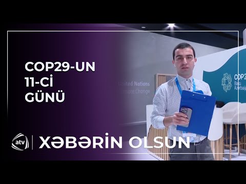 COP29-un 11-ci günündən CANLI BAĞLANTI / Xəbərin olsun