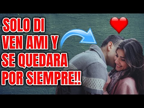 SOLO DI VEN A MI Y TU ENAMORADO SE QUEDARA POR SIEMPRE!!