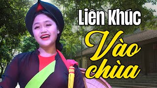 Liên Khúc Vào Chùa | LK Dân Ca Quan Họ Bắc Ninh Say Đắm Hàng Triệu Trái Tim