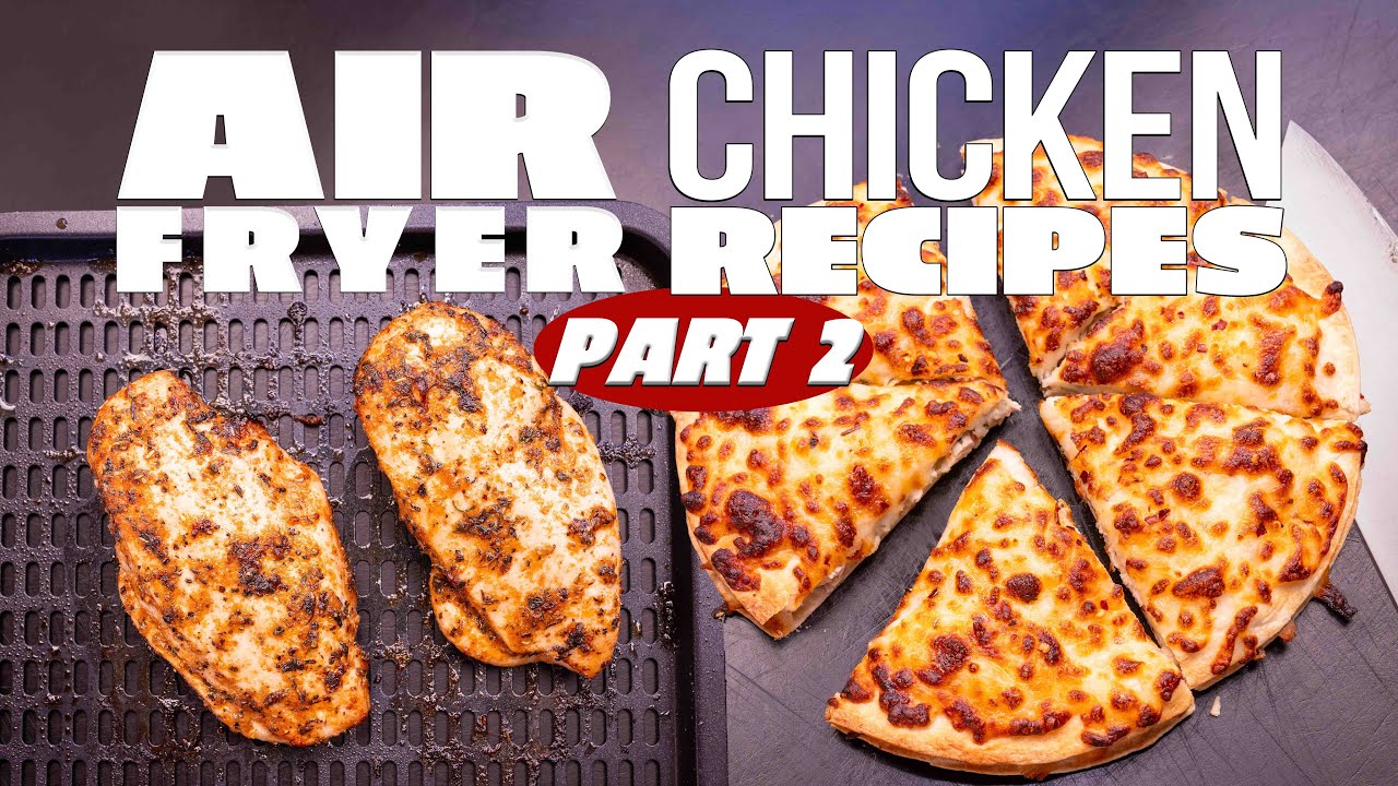 These air fryer chicken recipes will change your life! (part 2) - sam the cooking guy
