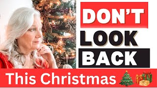This Christmas Don't Look Back Women Over 50 & 60