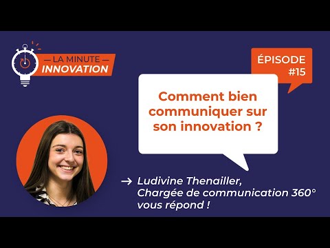 Comment bien communiquer sur son innovation ?