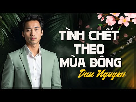 Tình Chết Theo Mùa Đông - Đan Nguyên | Tình Ca Lãng Mạn Bất Hủ – Giai Điệu Ngọt Ngào