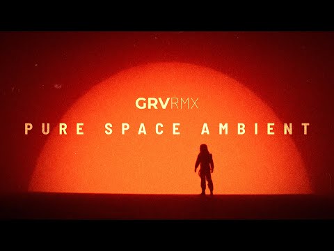 you are witnessing the last sunrise on a distant planet | pure space ambient music mix [GRV RMX]
