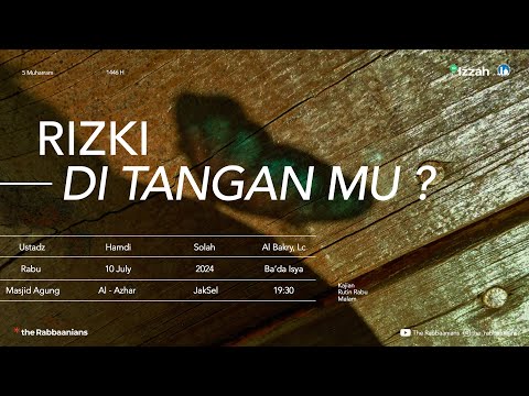 RIZKI DI TANGANMU ? | Ustadz Hamdi Solah Al Bakry, Lc