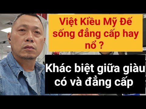 Việt Kiều Mỹ khoe khoang hay đẳng cấp?