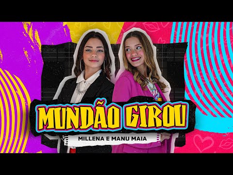 Mundão girou Millena & Manu Maia (clipe)