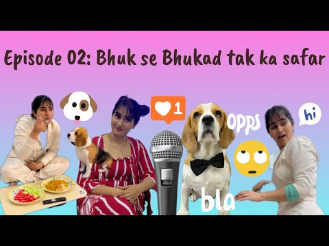 Episode 02: Bhuk se Bhukad tak ka safar @ruchi_romeo