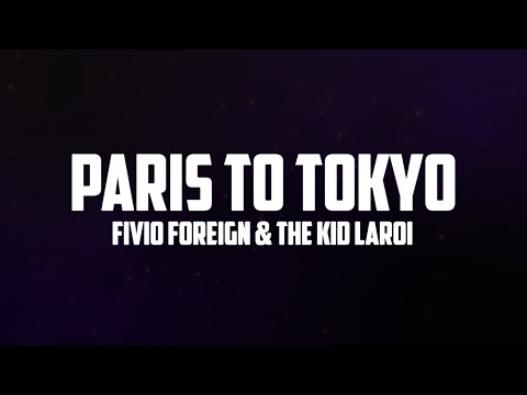 Fivio Foreign - Paris To Tokyo (Lyrics) Feat. The Kid Laroi