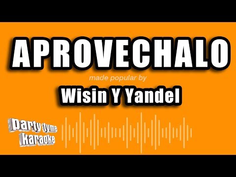 Wisin Y Yandel – Aprovechalo (Versión Karaoke)