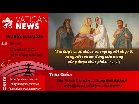 Radio thứ Bảy 21/12/2024 - Vatican News Tiếng Việt