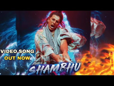 Shambhu video song out Now - Akshay Kumar new Video Song Sambhau | Akshay Kumar