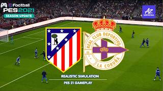 ATLETICO MADRID VS DEPORTIVO! CAN THE GALICIAN SIDE CAUSE AN UPSET? • PES 2021 GAMEPLAY•AZORFOOTBALL