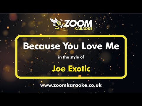 Joe Exotic – Because You Love Me – Karaoke Version from Zoom Karaoke