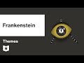 Themes and Characters in Frankenstein