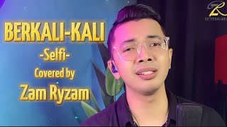 (SELFI) BERKALI-KALI covered by Zam Ryzam #berkalikali #selfiyamma #zamryzam