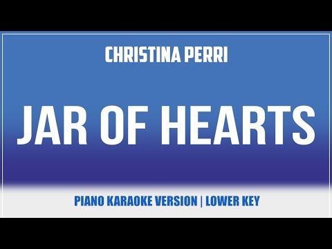 Jar Of Hearts (Piano Version) (Karaoke Lower Key) – Christina Perri