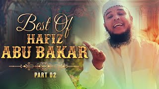 Best Of Hafiz Abu Bakar | Hafiz Abu Bakar Official #kalam #newnaat Part 2