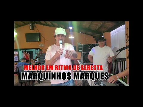 SERESTA sucesso ao vivo Marquinhos Marques