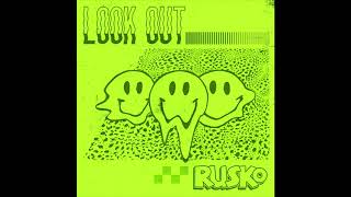 Rusko - LOOK OUT