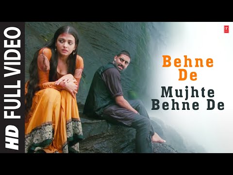 &quot;Behne De Mujhe Behne De&quot; Full HD Video Song Raavan | Abhishek Bachchan, Aishwarya Rai