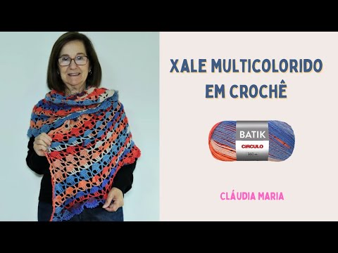 XALE MULTICOLORIDO EM CROCHÊ | Passo a passo- Cláudia Maria