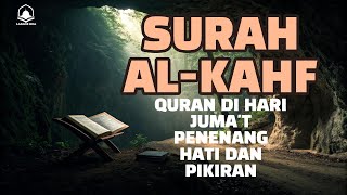 SURAH ALKAHFI Malam Jumat Berkah | Ngaji Merdu Murottal AlQuran Surah AlKahfi Full