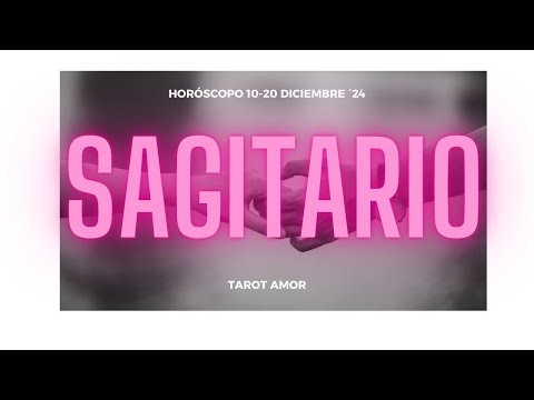 SAGITARIO RECONCILIACIÓN AMOROROSA TE VUELVE A BUSCAR HORÓSCOPO AMOR 10-20 DICIEMBRE ´24