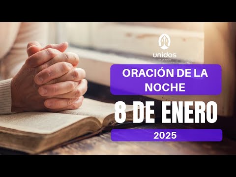 Oración de la noche para el 8 de enero del 2025