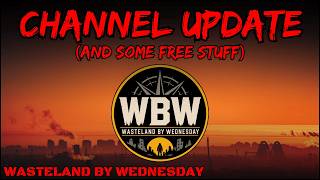 Wasteland By Wednesday Channel Update and Surprise Giveaway