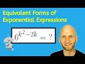 Exploring Equivalent Forms of Exponential Expressions